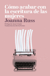 Cómo acabar con la escritura de las mujeres (4ª ED): portada