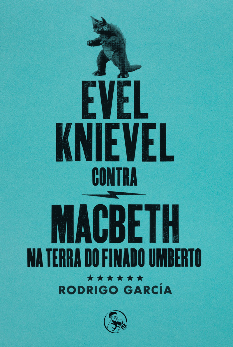 Evel Knievel contra Macbeth na terra do finado Umberto: portada