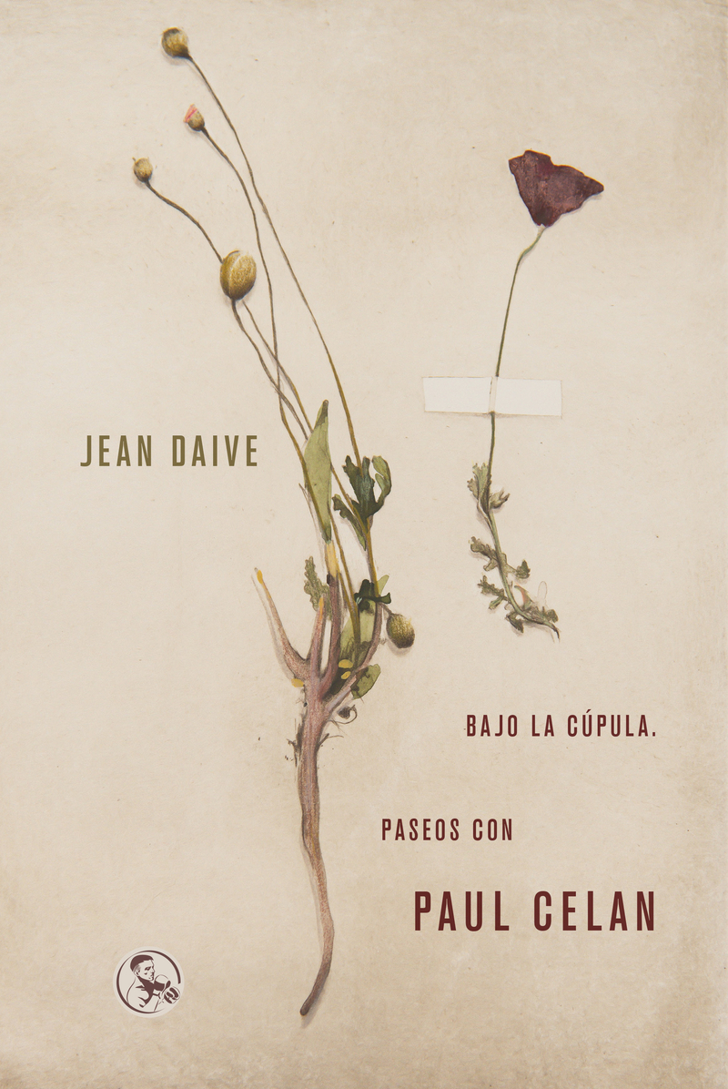 Bajo la cúpula. Paseos con Paul Celan: portada