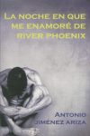 NOCHE EN QUE ME ENAMORE DE RIVER PHOENIX: portada
