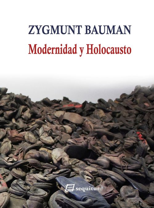 MODERNIDAD Y HOLOCAUSTO (10ED): portada