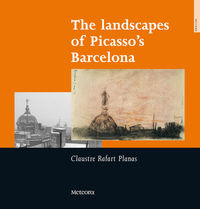 The landscapes of Picasso's Barcelona: portada