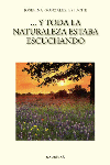 Y TODA LA NATURALEZA ESTABA ESCUCHANDO: portada