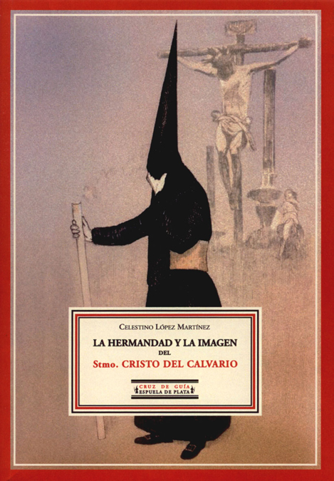 HERMANDAD Y LA IMAGEN DEL STMO.CRISTO DEL CALVARIO,LA: portada