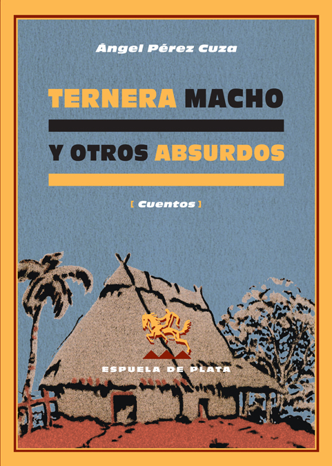 TERNERA MACHO Y OTROS ABSURDOS: portada