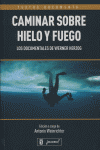 CAMINAR SOBRE HIELO Y FUEGO: portada