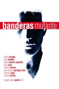 BANDERAS MUTANTE: portada