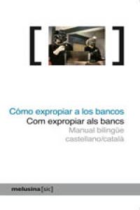 Cómo expropiar a los bancos / Com expropiar als bancs: portada