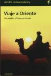 VIAJE A ORIENTE DE MADRID A CONSTANTINOPLA: portada