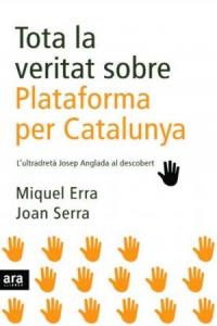 TOTA LA VERITAT SOBRE PLATAFORMA PER CATALUNYA: portada