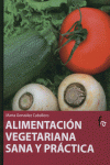 ALIMENTACION VEGETARIANA SANA Y PRACTICA: portada