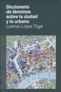 DICCIONARIO DE TERMINOS SOBRE LA CIUDAD Y LO URBANO: portada