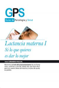 LACTANCIA MATERNA I. SI LO QUE QUIERES ES DAR LO MEJOR: portada