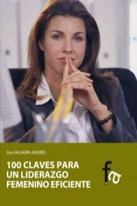 100 CLAVES PARA UN LIDERAZGO FEMENINO EFICIENTE: portada