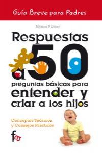 RESPUESTAS A 50 PREGUNTAS BÁSICAS PARA ENTENDER Y CRIAR A LO: portada