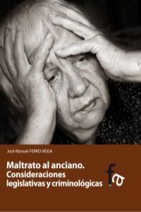 MALTRATO AL ANCIANO. CONSIDERACIONES LEGISLATIVAS Y CRIMINOL: portada