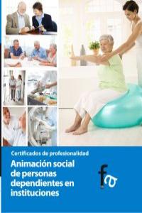 ANIMACIÓN SOCIAL DE PERSONAS DEPENDIENTES EN  INSTITUCIONES: portada