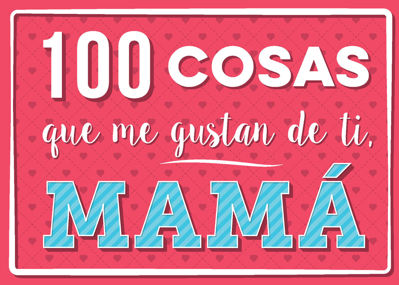 100 cosas que me gustan de ti, mam: portada