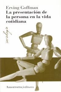 LA PRESENTACIóN DE LA PERSONA EN LA VIDA COTIDIANA: portada