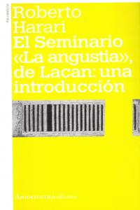 EL SEMINARIO «LA ANGUSTIA», DE LACAN: UNA INTRODUCCIóN: portada