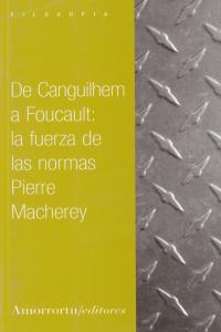 DE CANGUILHEM A FOUCAULT: LA FUERZA DE LAS NORMAS: portada