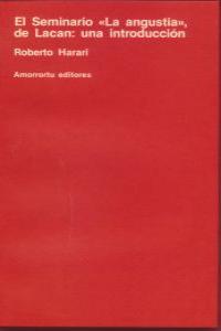 EL SEMINARIO «LA ANGUSTIA», DE LACAN: UNA INTRODUCCIóN: portada