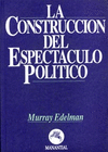 CONSTRUCCION DEL ESPECTACULO POLITICO,LA: portada