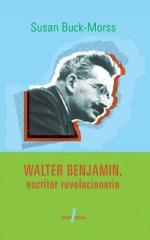 WALTER BENJAMIN ESCRITOR REVOLUCIONARIO: portada