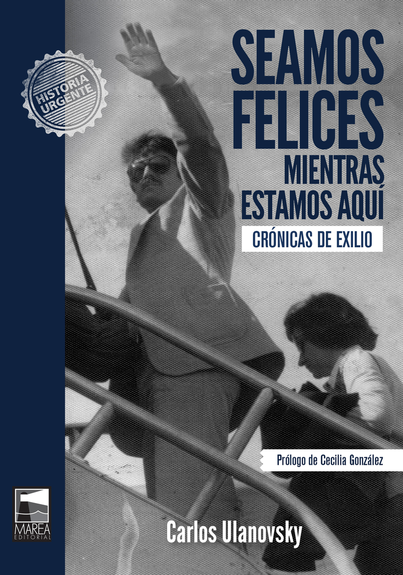 SEAMOS FELICES MIENTRAS ESTAMOS AQUÍ: portada