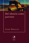 Del silencio como porvenir: portada