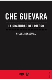 CHE GUEVARA. La gratuidad del riesgo: portada