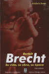 BERTOLT BRECHT. SU VIDA, SU OBRA, SU EP: portada