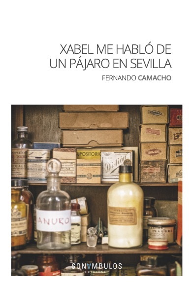 XABEL ME HABLÓ DE UN PÁJARO EN SEVILLA: portada